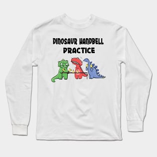 Dinosaur Handbell Practice Cute Dinos With Text Long Sleeve T-Shirt